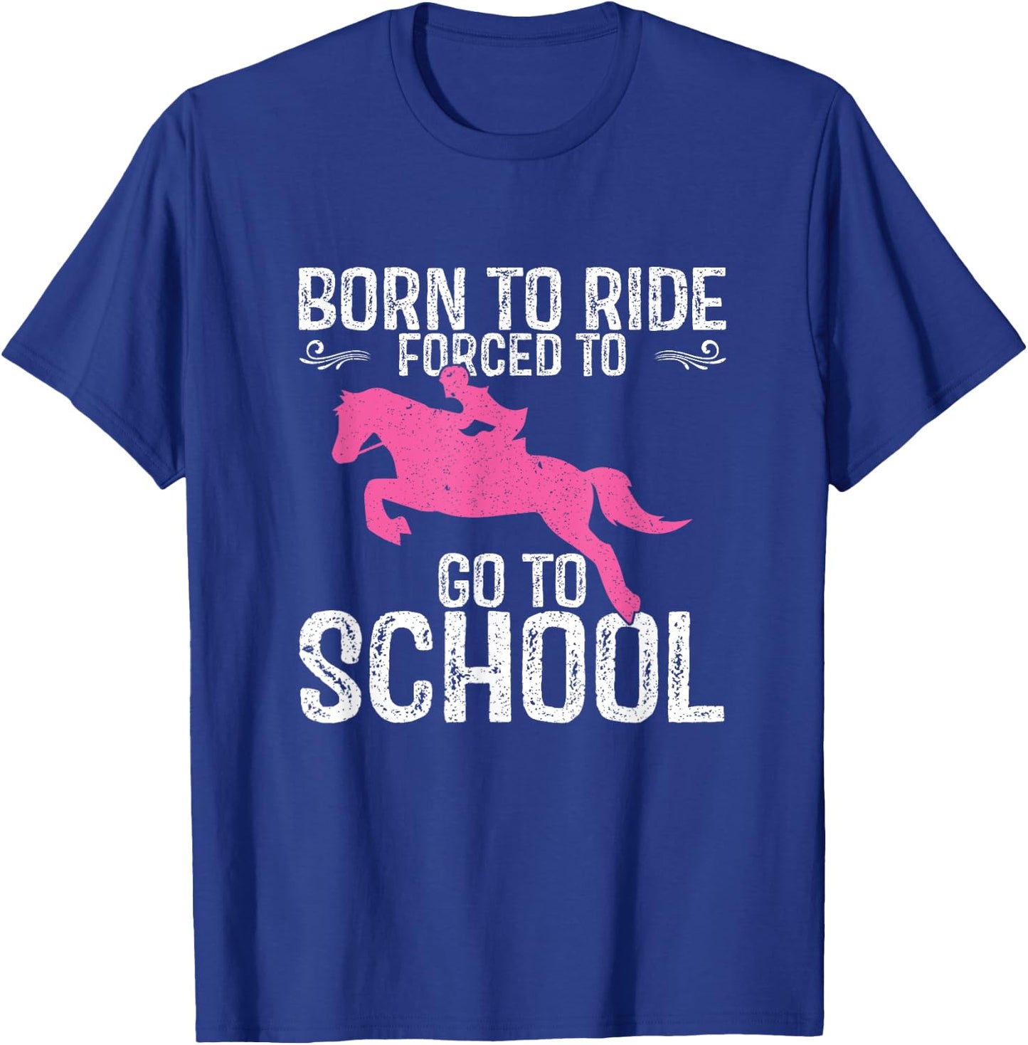 Born Ride Horses Horseback Riding Lover Back To School T-Shirt - T-Shirt | Royal
