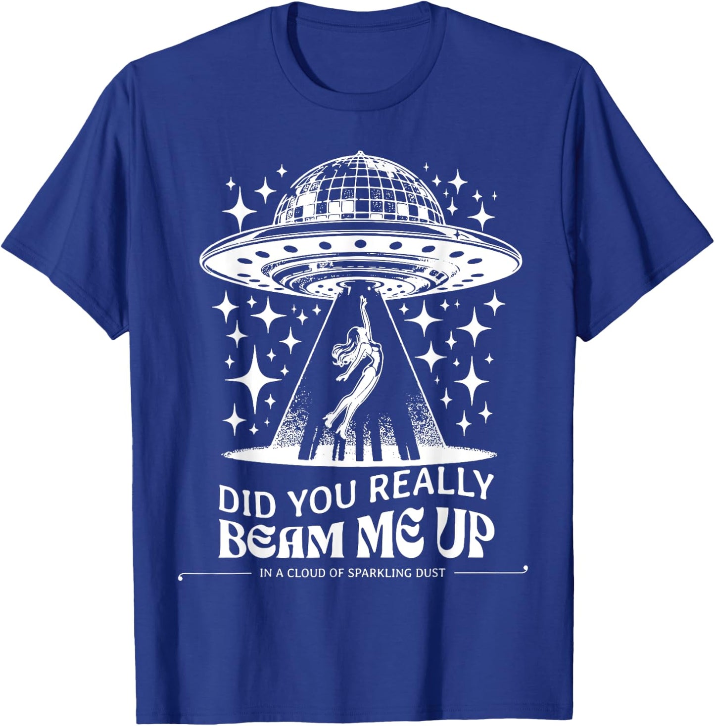 Did You Really Beam Me Up T-Shirt - T-Shirt | Royal
