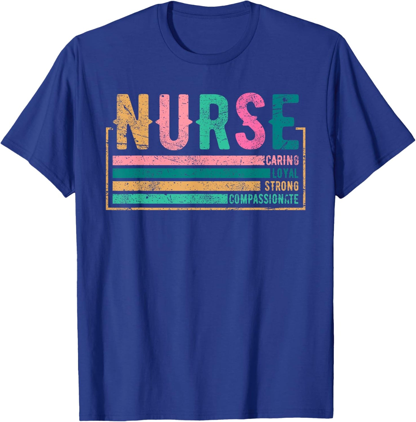 Nurse Caring Loyal Strong Compassionate, Nursing RN Staff T-Shirt - T-Shirt | Royal