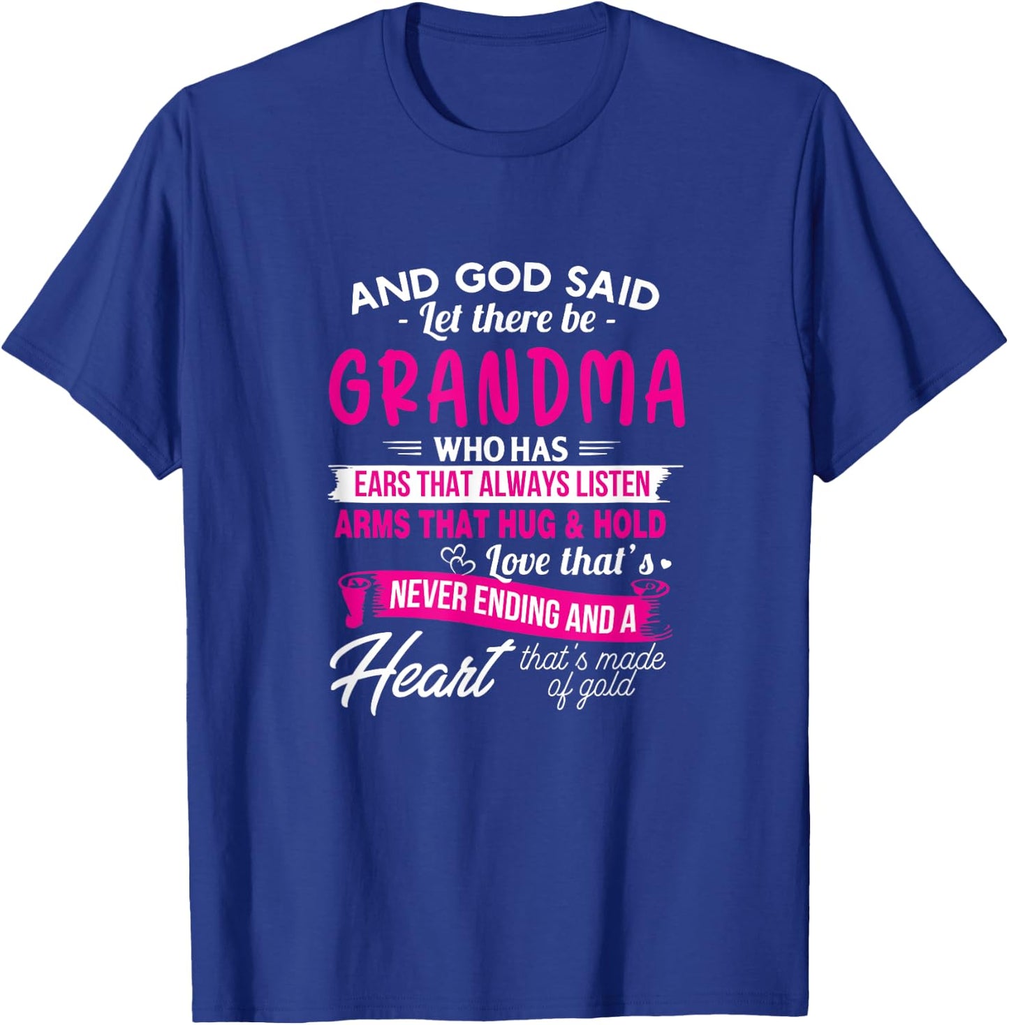 And God Said Let There Be Grandma Who Has Ears Always Listen T-Shirt - T-Shirt | Royal