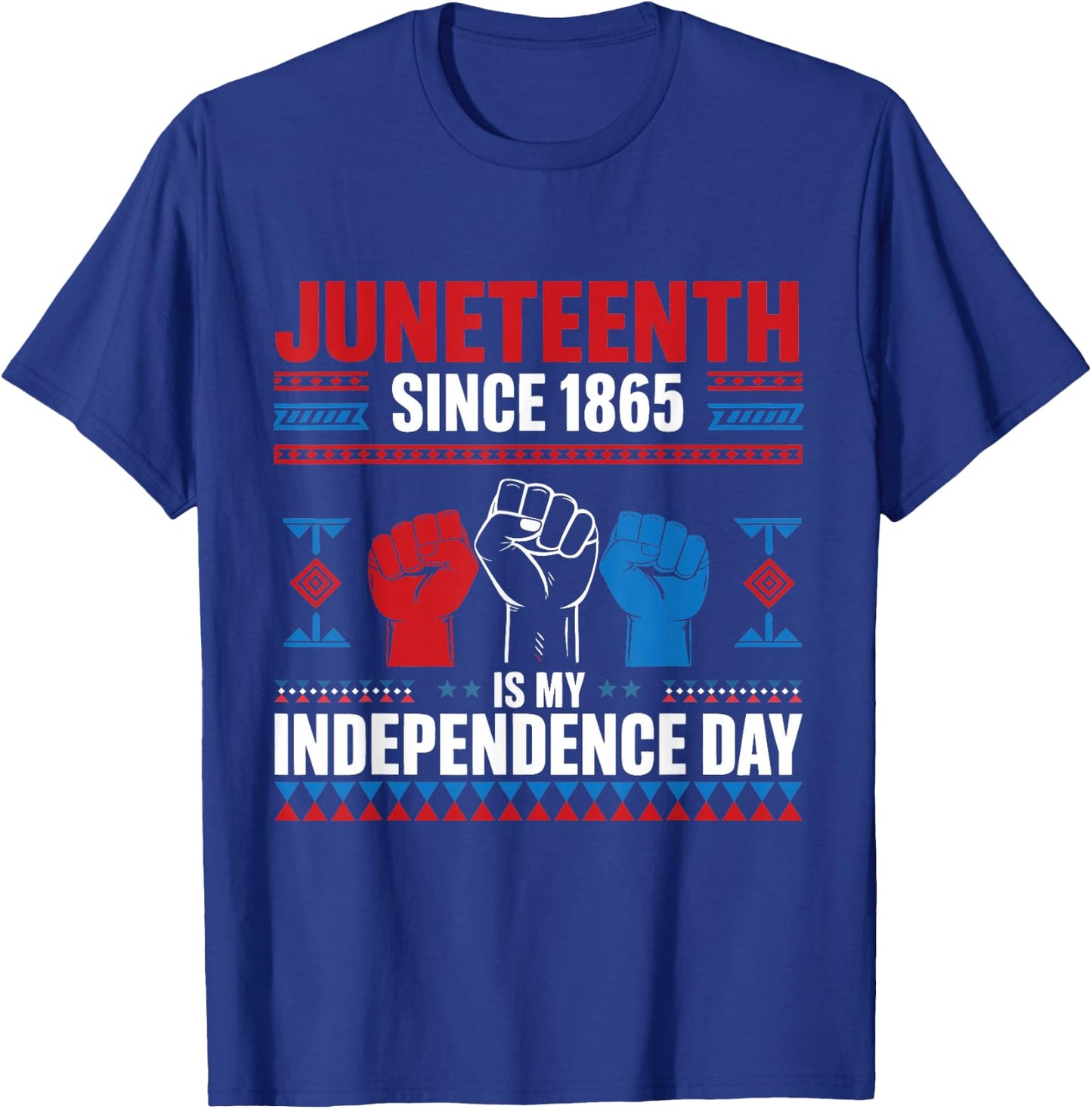 Juneteenth Is My Independence Day 1865 Red White Blue Men T-Shirt - T-Shirt | Royal