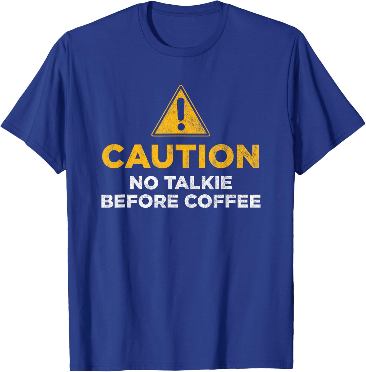Caution No Talkie Before Coffee T-Shirt - T-Shirt | Royal
