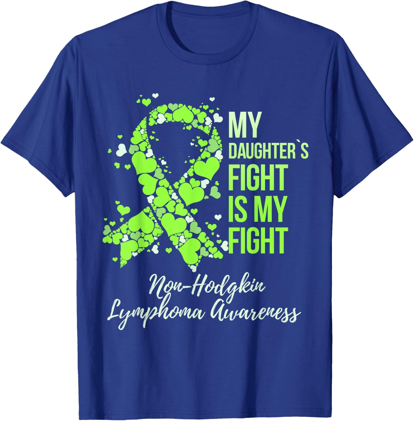 My Daughter’s Fight Warrior Non-Hodgkin Lymphoma Awareness T-Shirt - T-Shirt | Royal