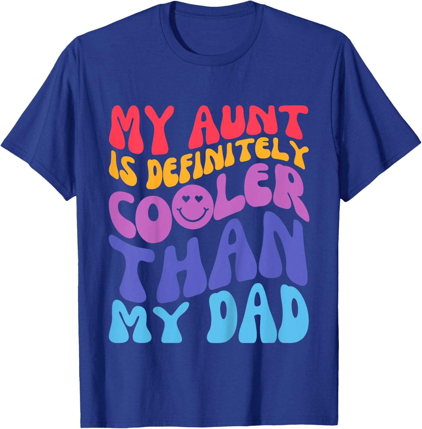 Kids My Aunt Is Definitely Cooler Than My Dad Groovy Toddlers T-Shirt - T-Shirt | Royal