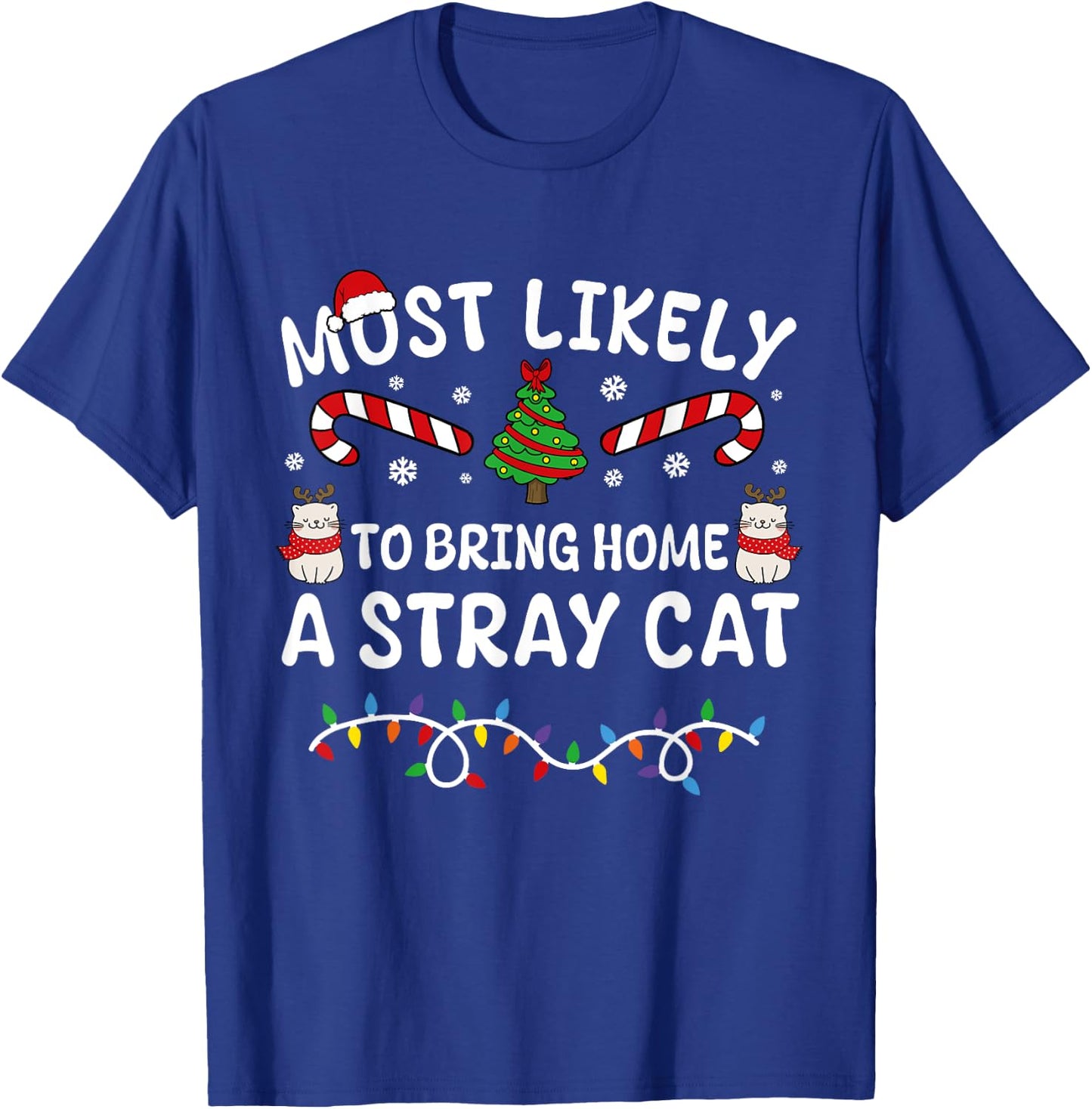 Most Likely To Bring Home A Stray Cat Matching Christmas Women Kids T-Shirt - T-Shirt | Royal