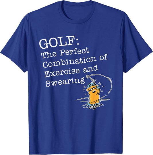 Golf: The Perfect Combination Of Exercise And Swearing T-Shirt - T-Shirt | Royal