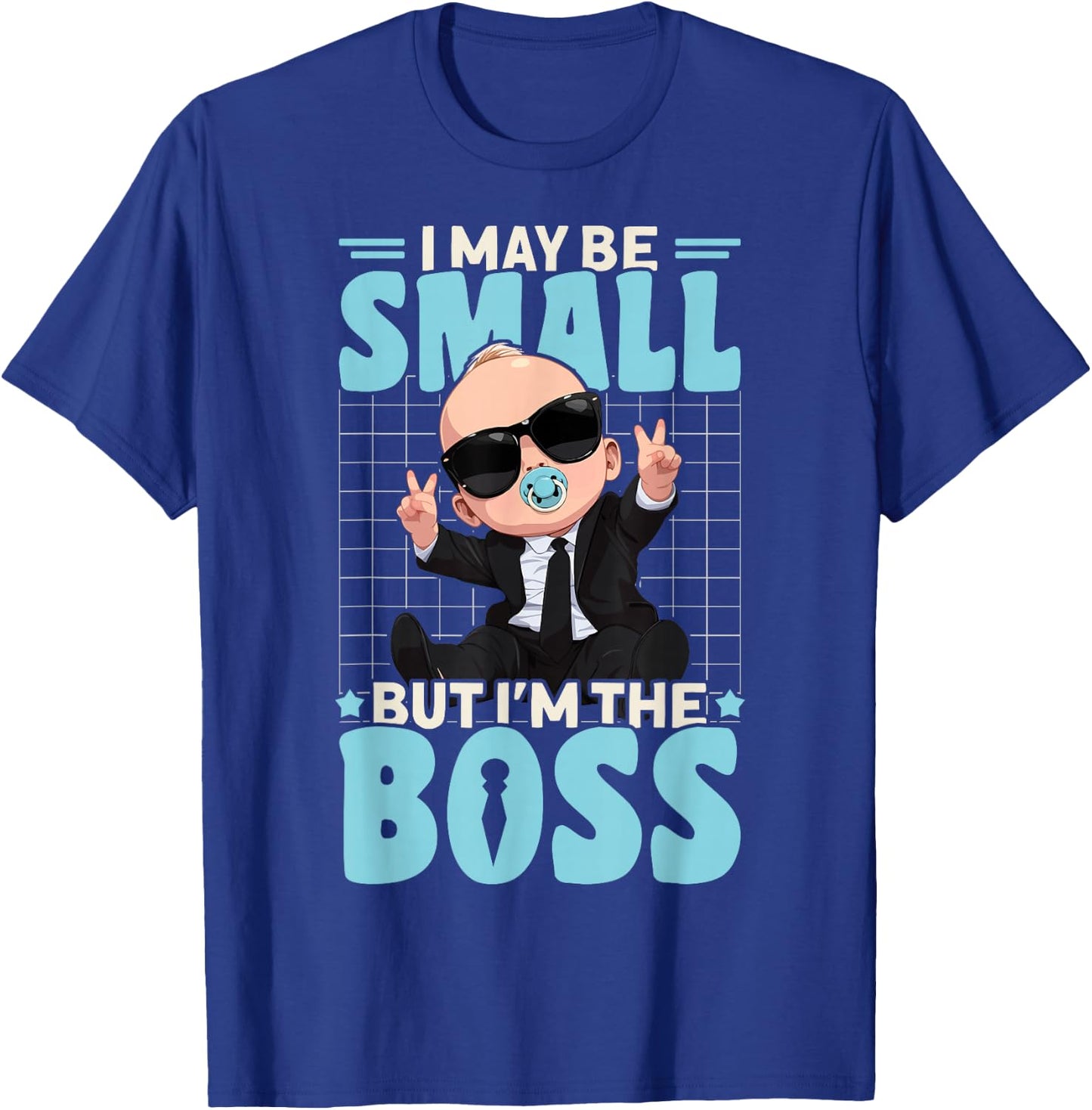Baby Boss I May Be Small But I'm The Boss Like A Boss Kids T-Shirt - T-Shirt | Royal