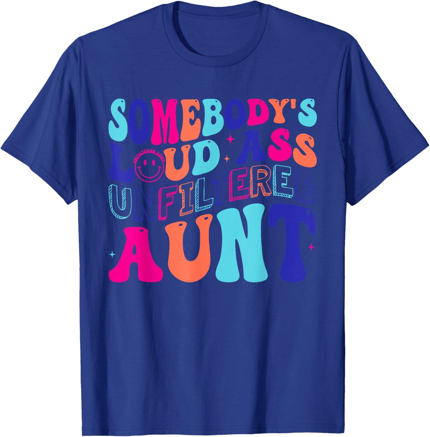 Somebody's Loud Ass Unfiltered Aunt Retro Groovy Auntie Life T-Shirt - T-Shirt | Royal