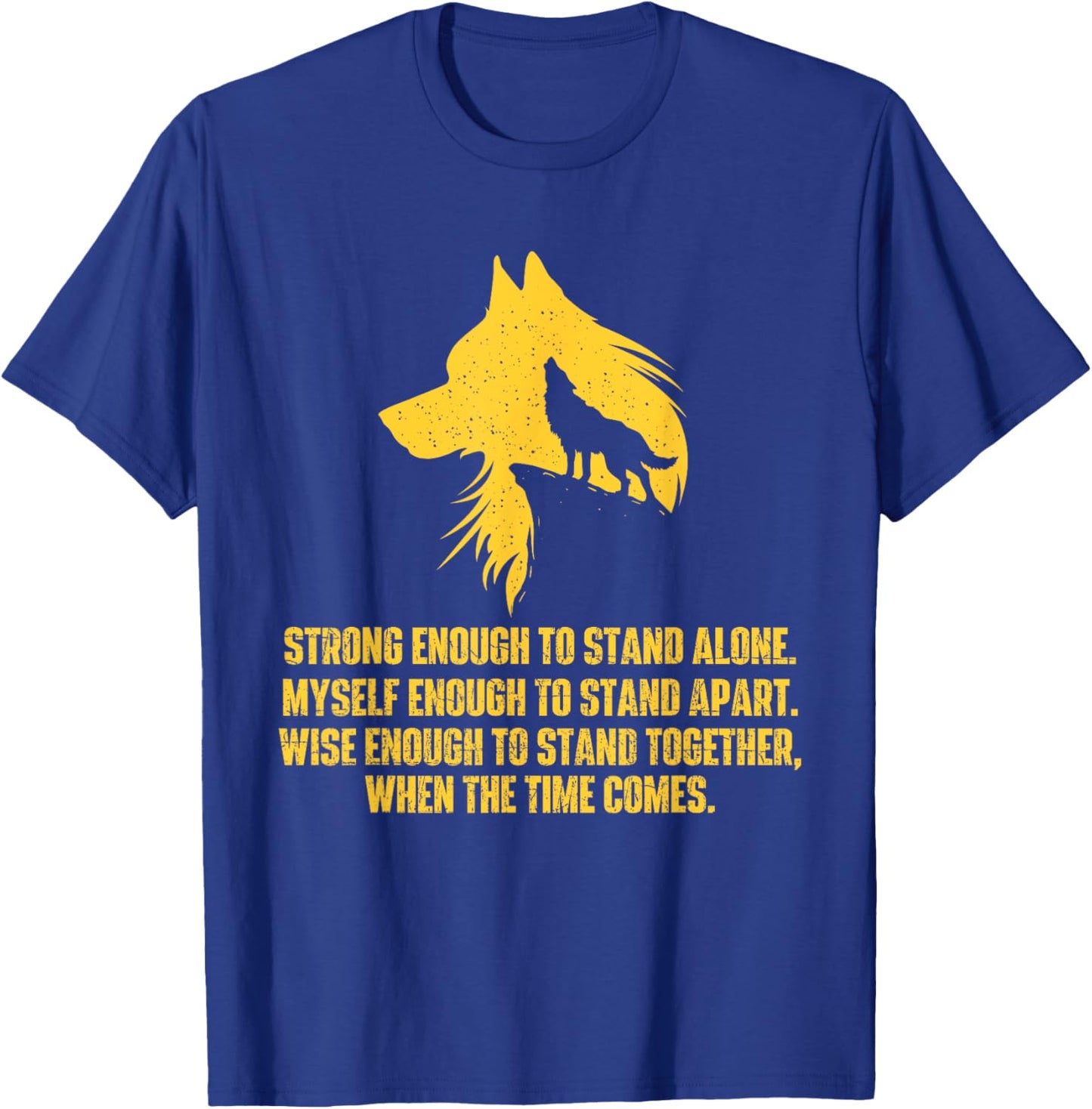 Strong Enough to Stand Alone - Wolf Lover Wildlife Lover T-Shirt - T-Shirt | Royal