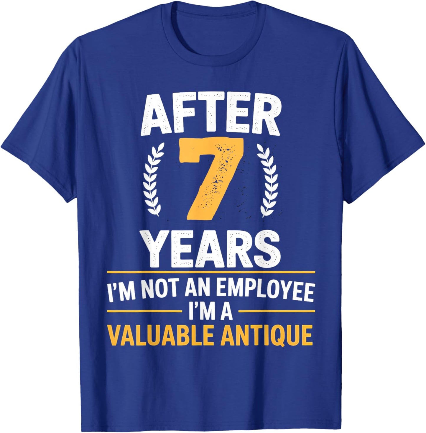 7 years work anniversary Funny 7 Year Service anniversary T-Shirt - T-Shirt | Royal