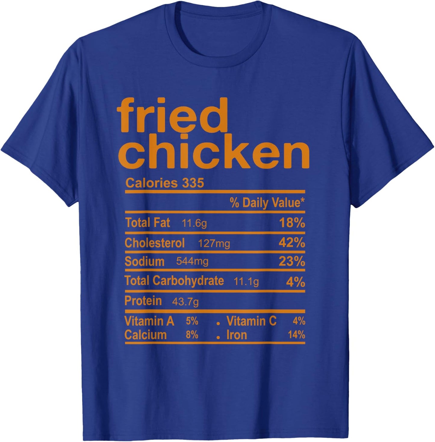 Fried Chicken Nutrition Facts Funny Thanksgiving Christmas T-Shirt - T-Shirt | Royal