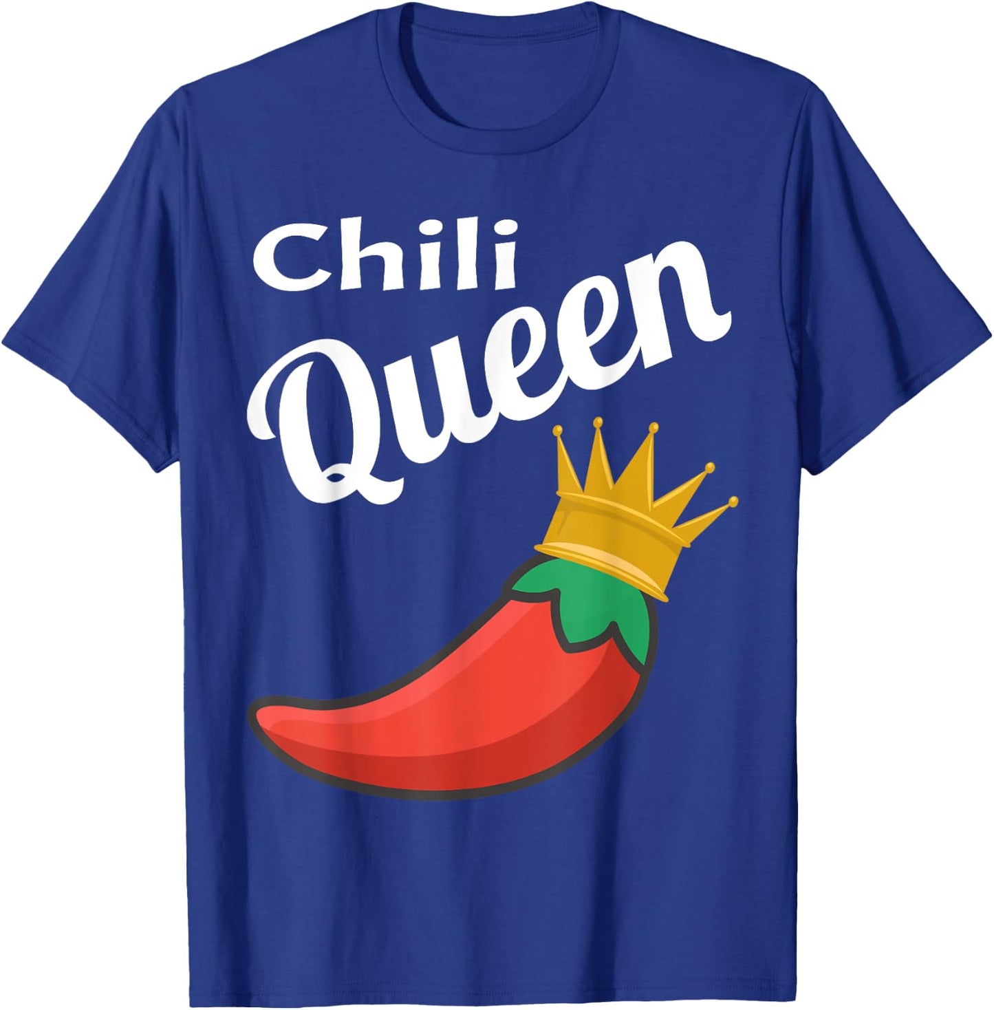 Chili Queen Funny Chili Cook Off Winner Foodie Funny Saying T-Shirt - T-Shirt | Royal