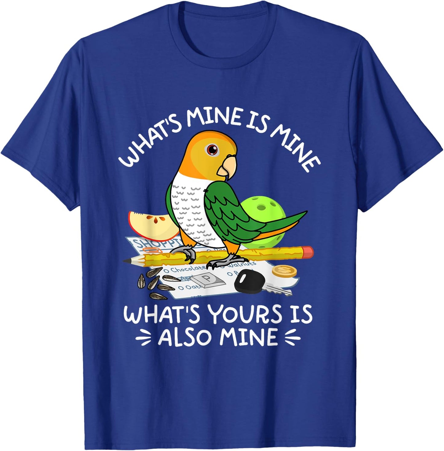 What's Yours Is Mine Parrot I White-bellied Caique T-Shirt - T-Shirt | Royal