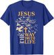 Jesus On The Path Truth Life Christian John 14:6 Bible Verse T-Shirt - T-Shirt | Royal