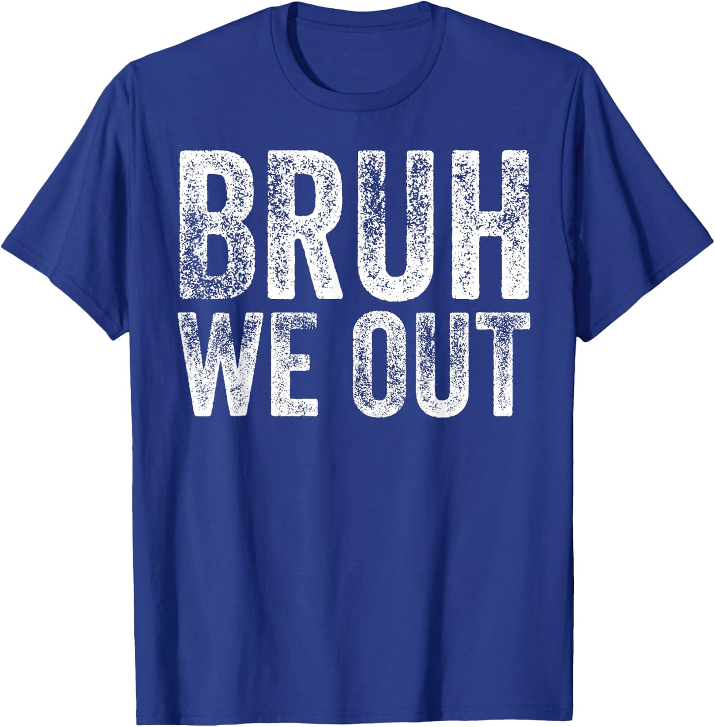 BRUH WE OUT GRADUATE Happy Graduation Student Retro Vintage T-Shirt - T-Shirt | Royal