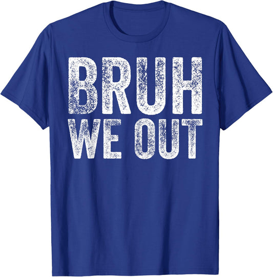 BRUH WE OUT GRADUATE Happy Graduation Student Retro Vintage T-Shirt - T-Shirt | Royal