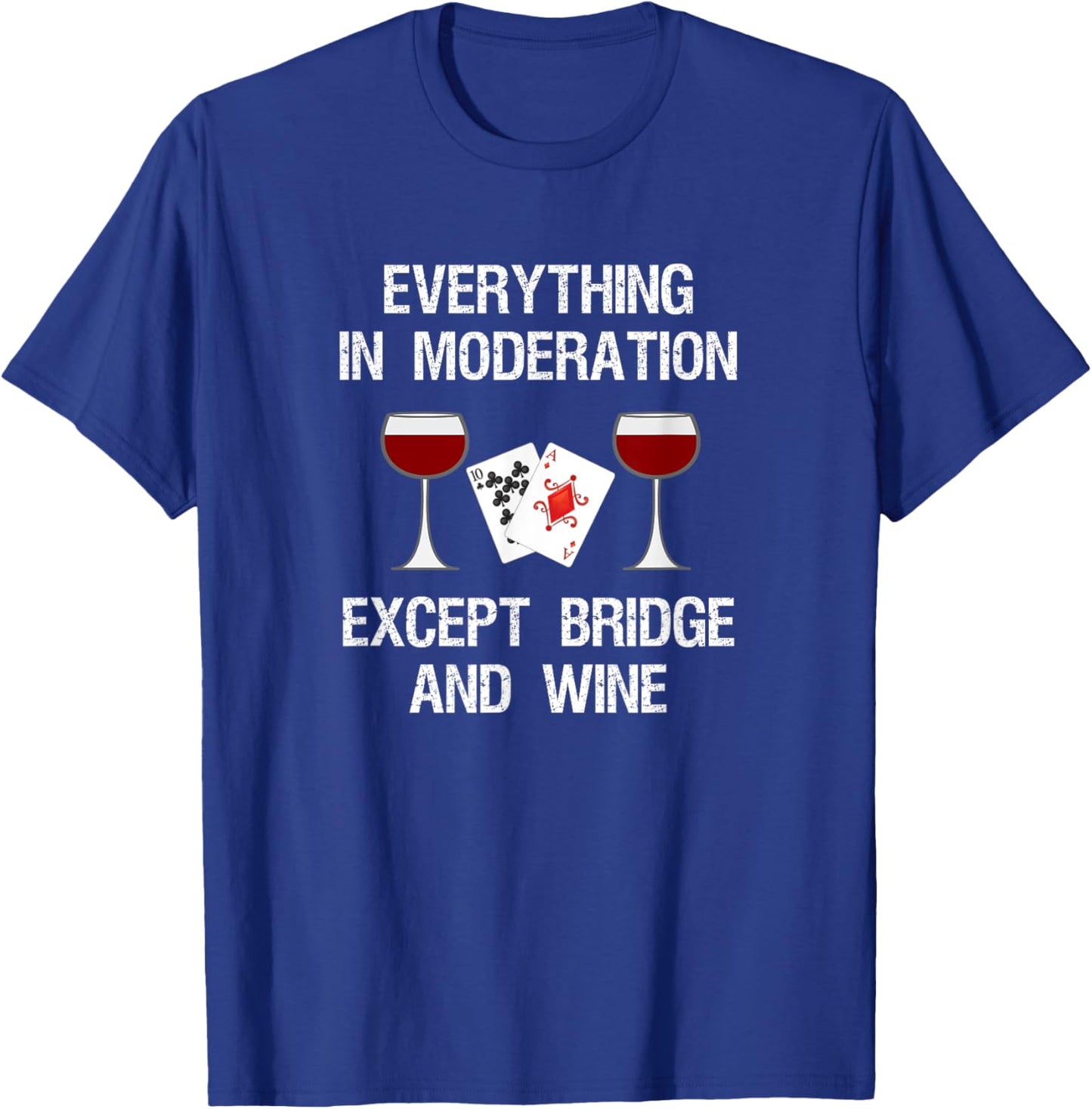 Bridge - Funny Bridge Card Game and Wine T-Shirt - T-Shirt | Royal