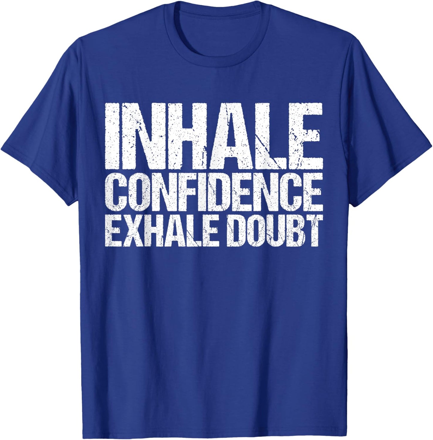 Inhale Confidence Exhale Doubt Shirt Funny Yoga T-Shirt - T-Shirt | Royal