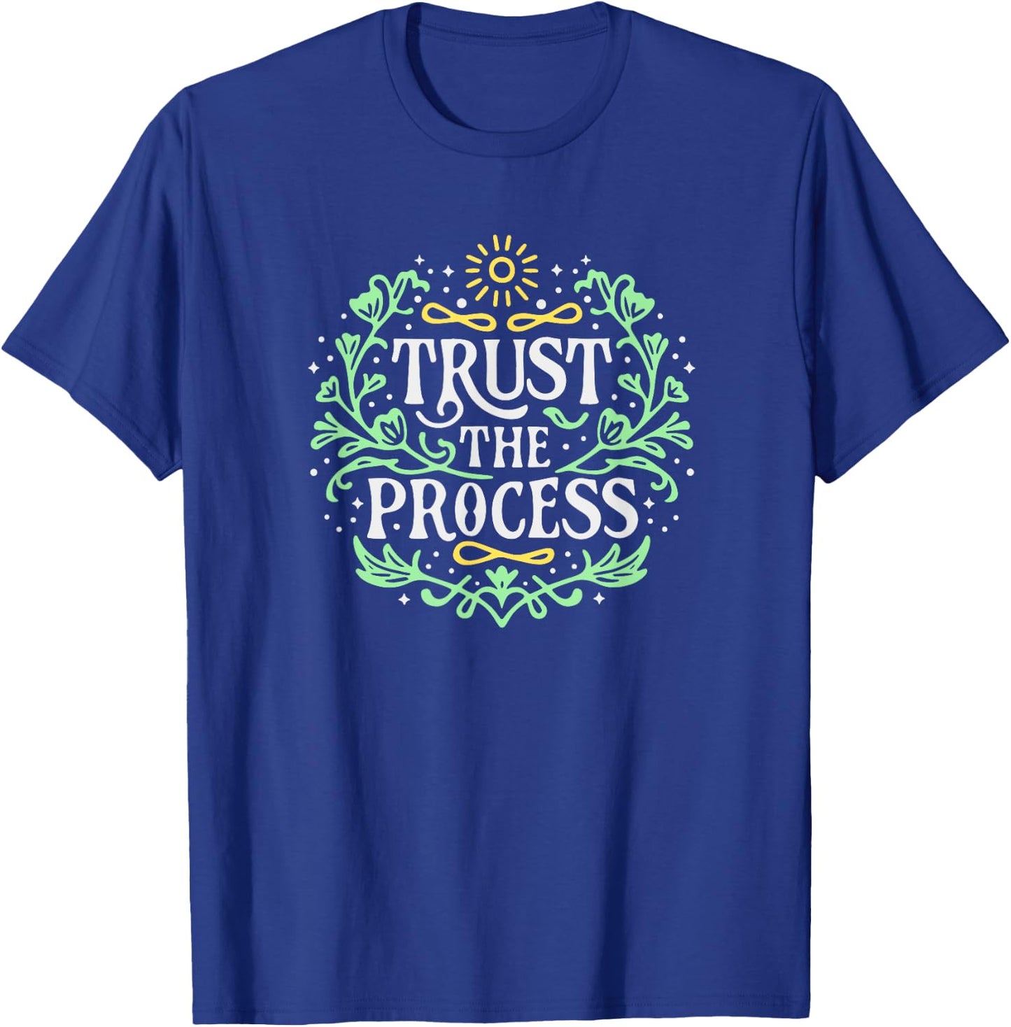 Trust the Process Inspirational Mental Health T-Shirt - T-Shirt | Royal