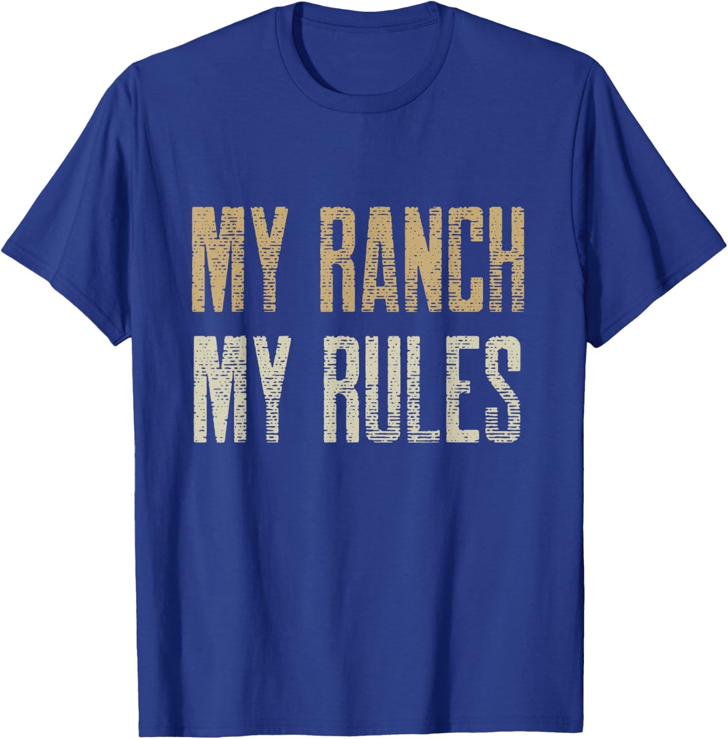 Funny Rancher Shirt, MY RANCH MY RULES T-Shirt - T-Shirt | Royal