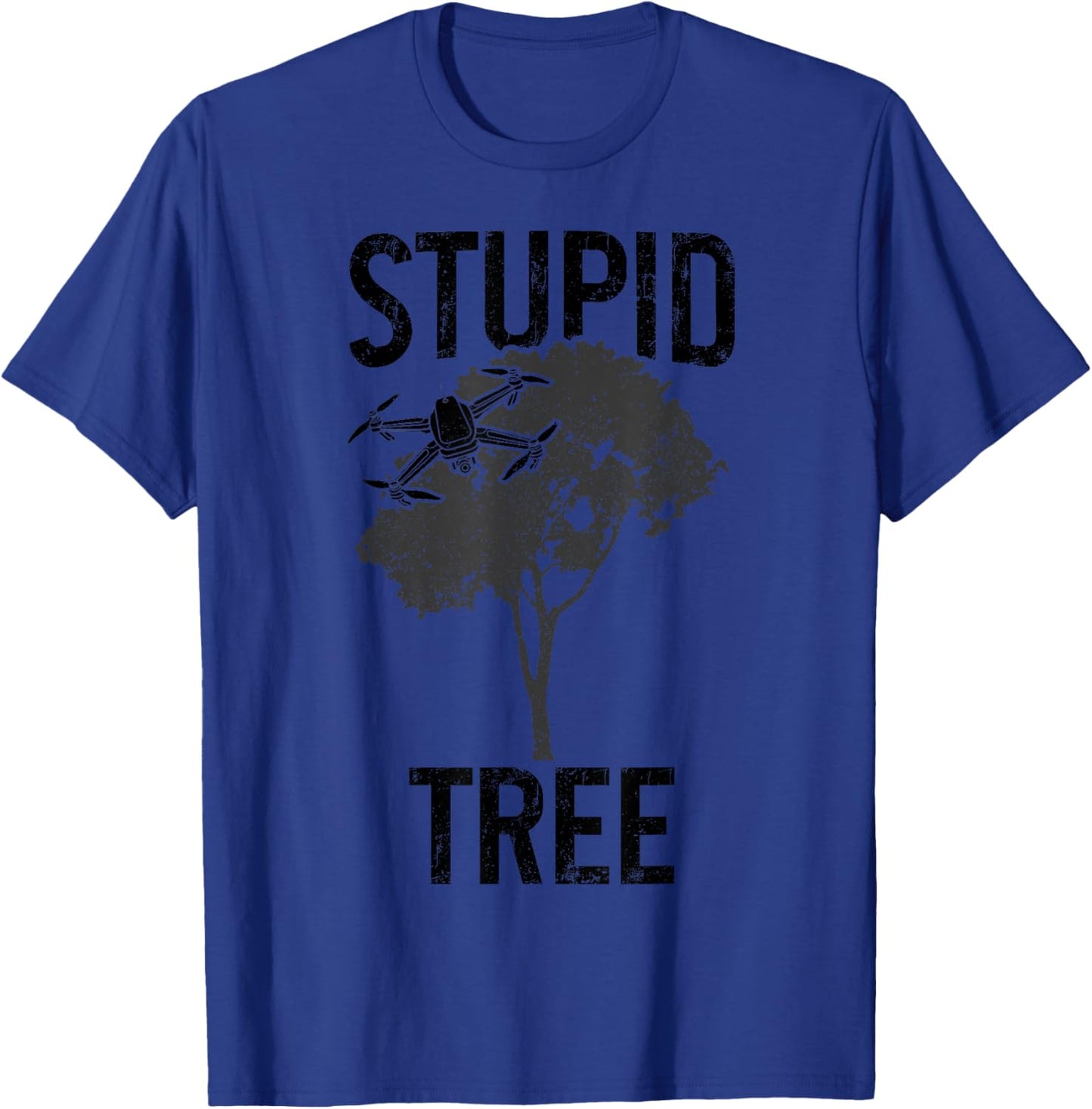 Drone Pilot Stupid Tree Quadcopter RC Funny T-Shirt - T-Shirt | Royal