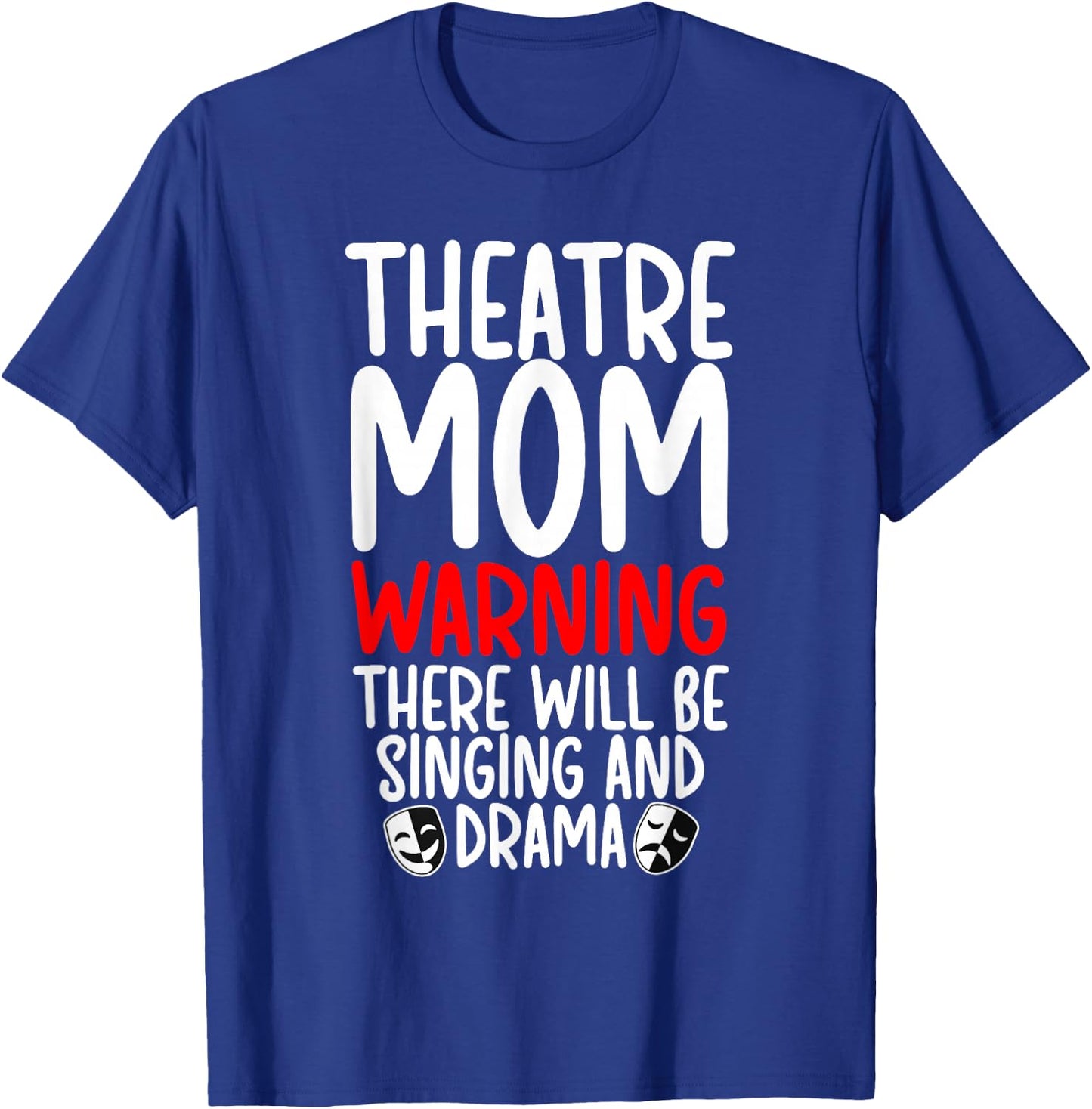 Theatre Mom Funny Theatre Actress Mom Theater Mama T-Shirt - T-Shirt | Royal
