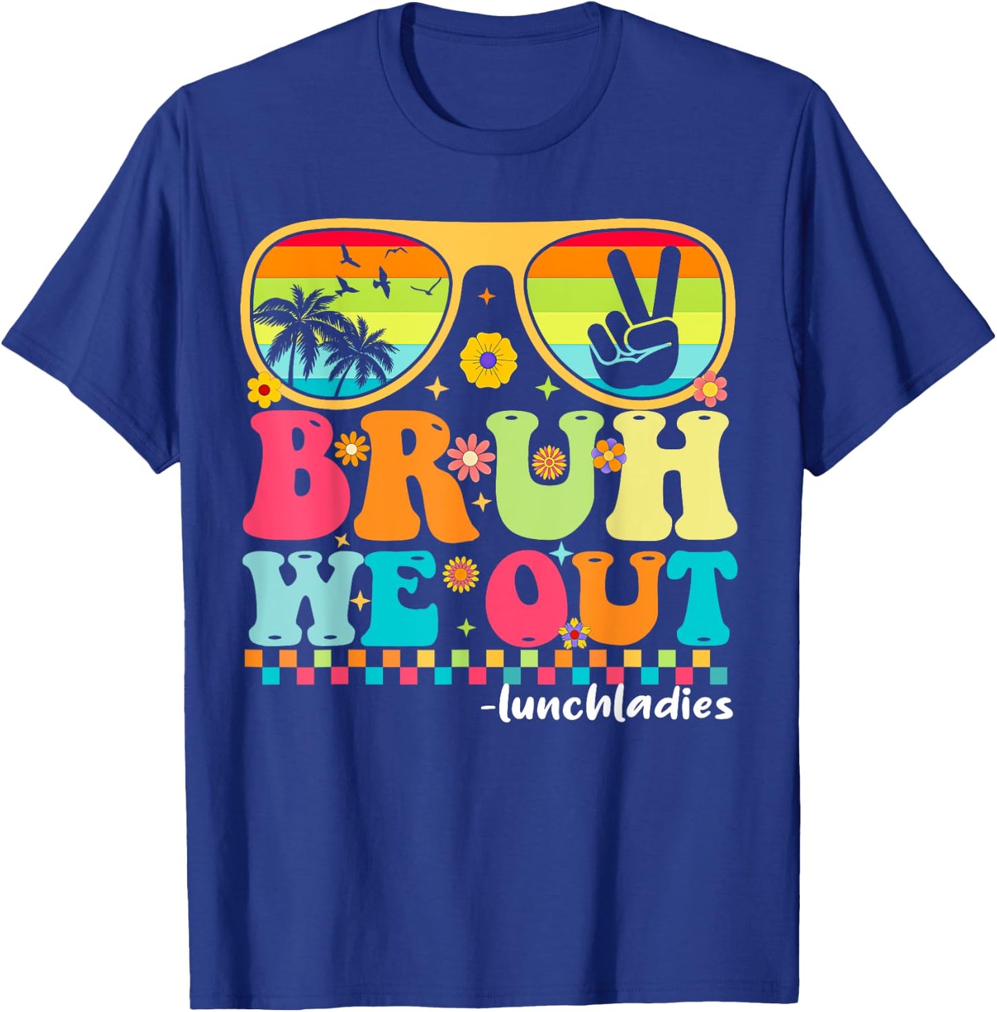 Bruh We Out Funny Last Day Of School Lunch Lady Summer T-Shirt - T-Shirt | Royal