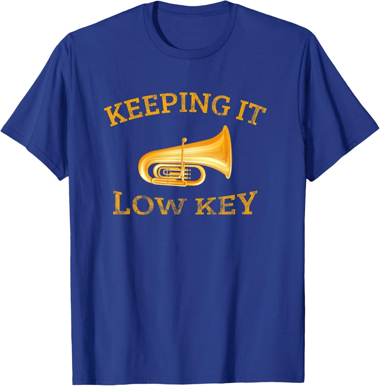 Keeping It Low Key Tuba Trumpet Player Brass Marching Band T-Shirt - T-Shirt | Royal