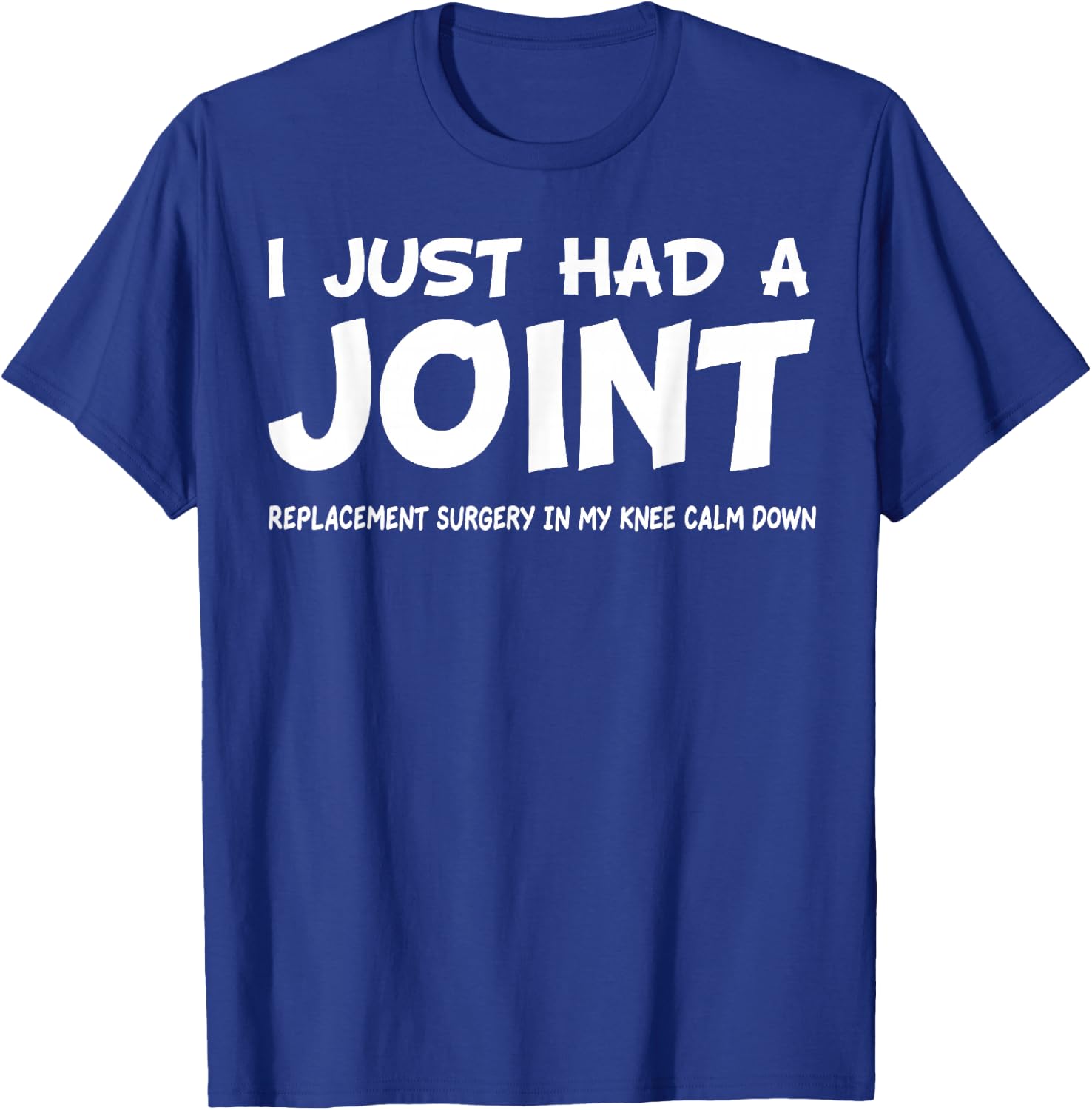 I Just Had A Joint Replacement Funny Knee Replacement knee T-Shirt - T-Shirt | Royal