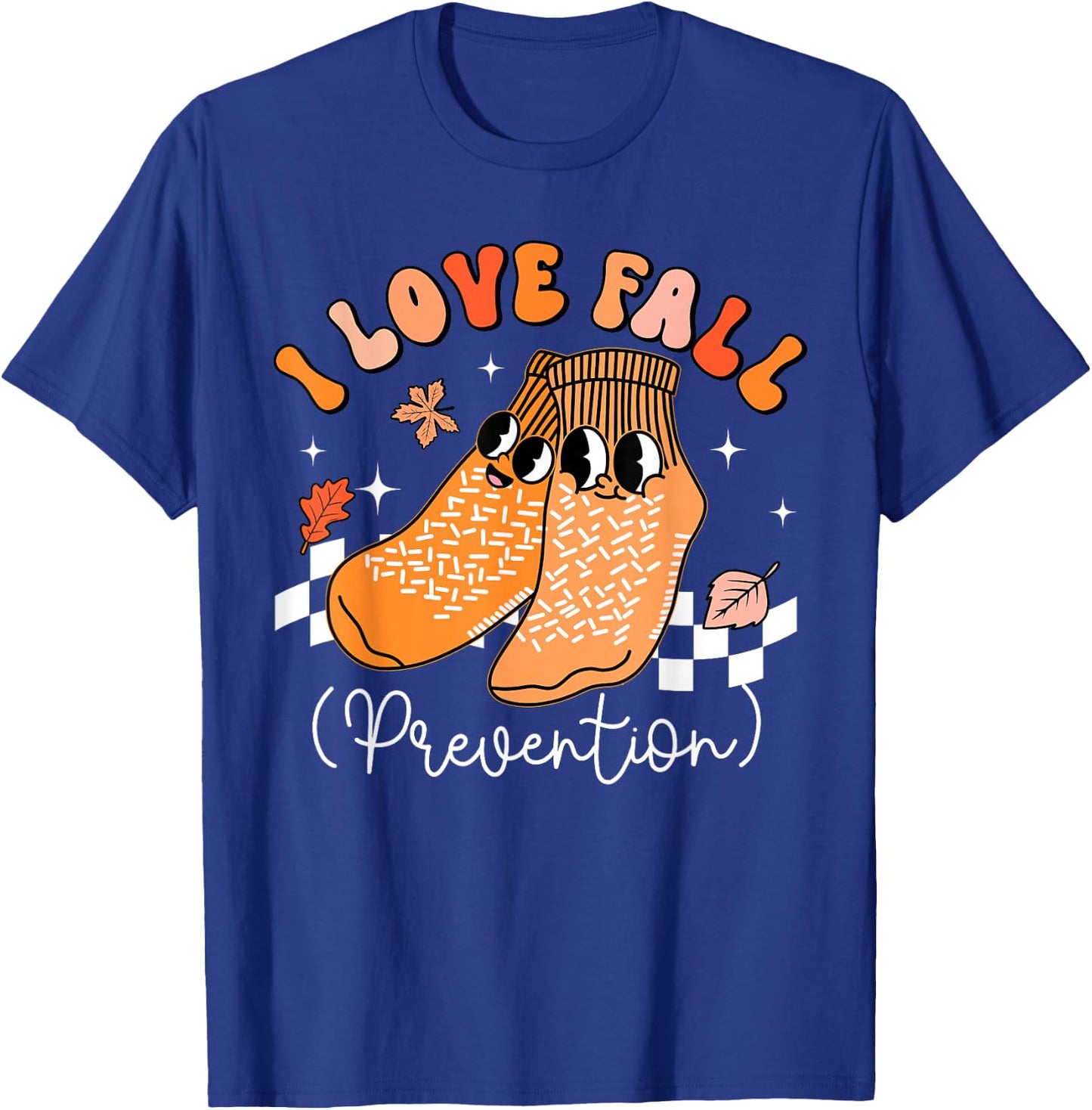 I Love Fall Prevention Socks Thanksgiving Autumn Leaves T-Shirt - T-Shirt | Royal