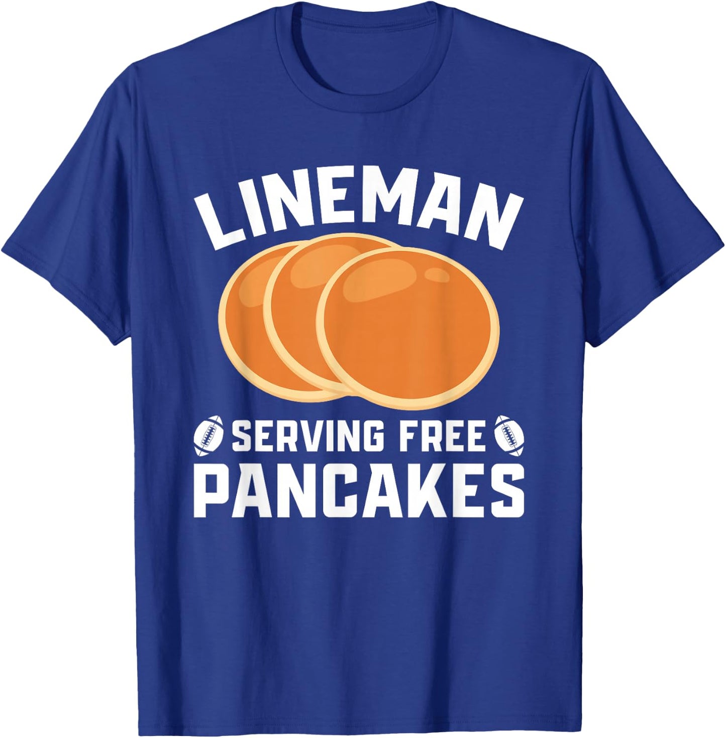 Lineman Serving Free Pancakes Football Lineman T-Shirt - T-Shirt | Royal