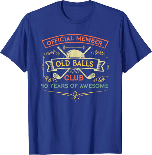 Funny 40th Birthday Old Balls Club 40 Year Old Golfer T-Shirt - T-Shirt | Royal