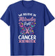 We Believe In Miracles Fight Cancer In All Color T-Shirt - T-Shirt | Royal