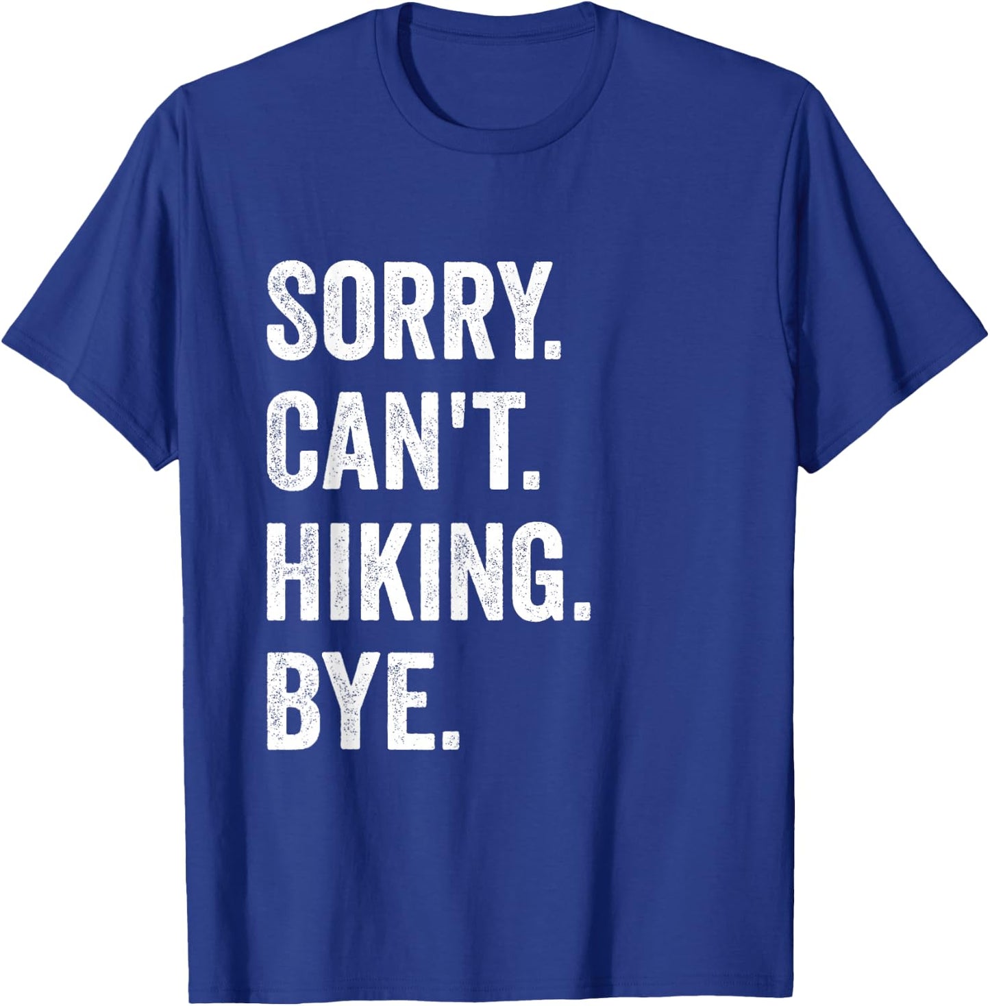 Sorry Can't Hiking Bye Vintage Retro Hiking T-Shirt - T-Shirt | Royal