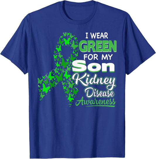 I wear Green for my Son - Kidney Disease Awareness Shirt T-Shirt - T-Shirt | Royal