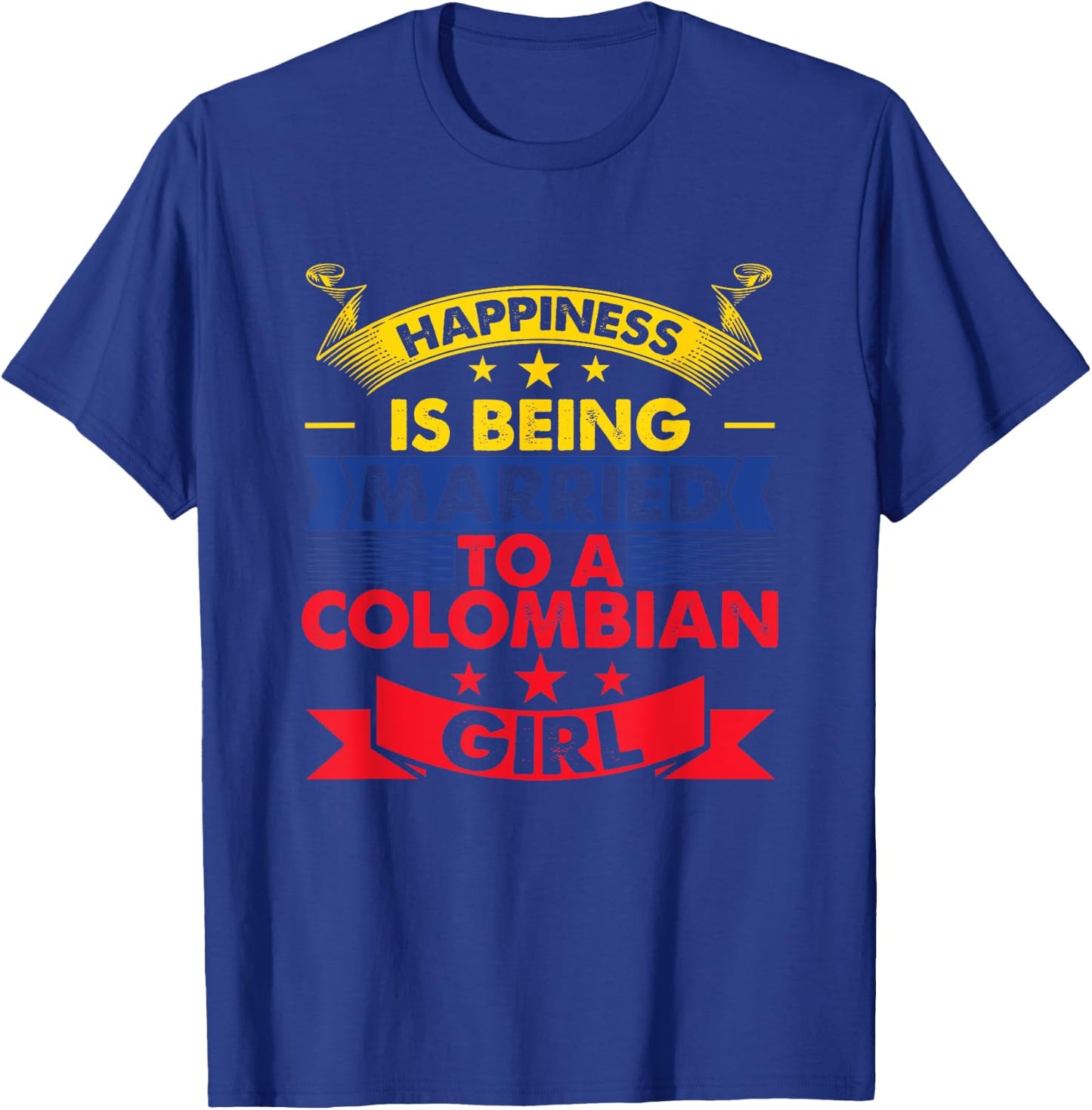 Colombian Wife Happiness Is Being Married To A Colombian T-Shirt - T-Shirt | Royal