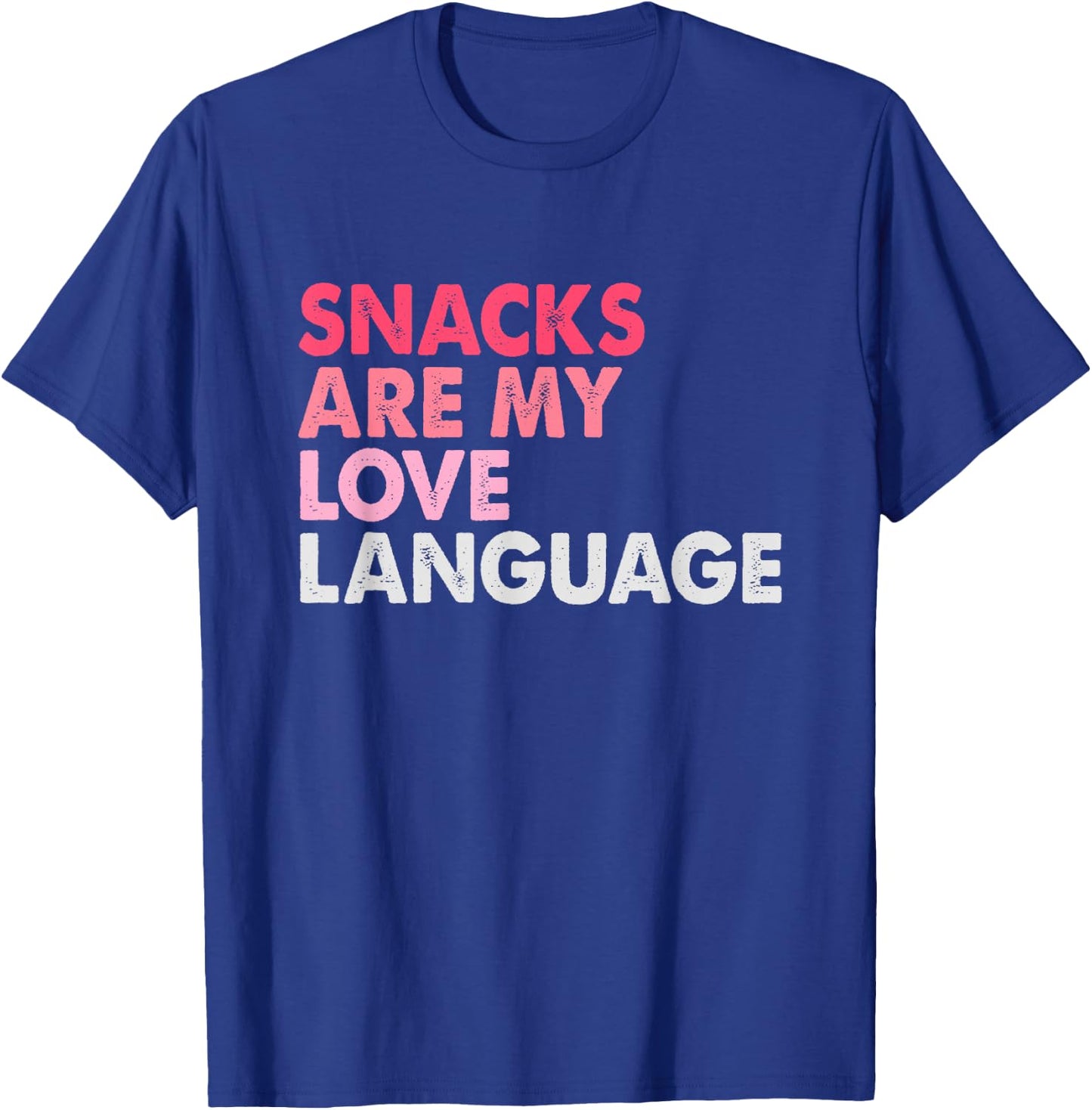Snacks Are My Love Language Valentines Day T-Shirt - T-Shirt | Royal