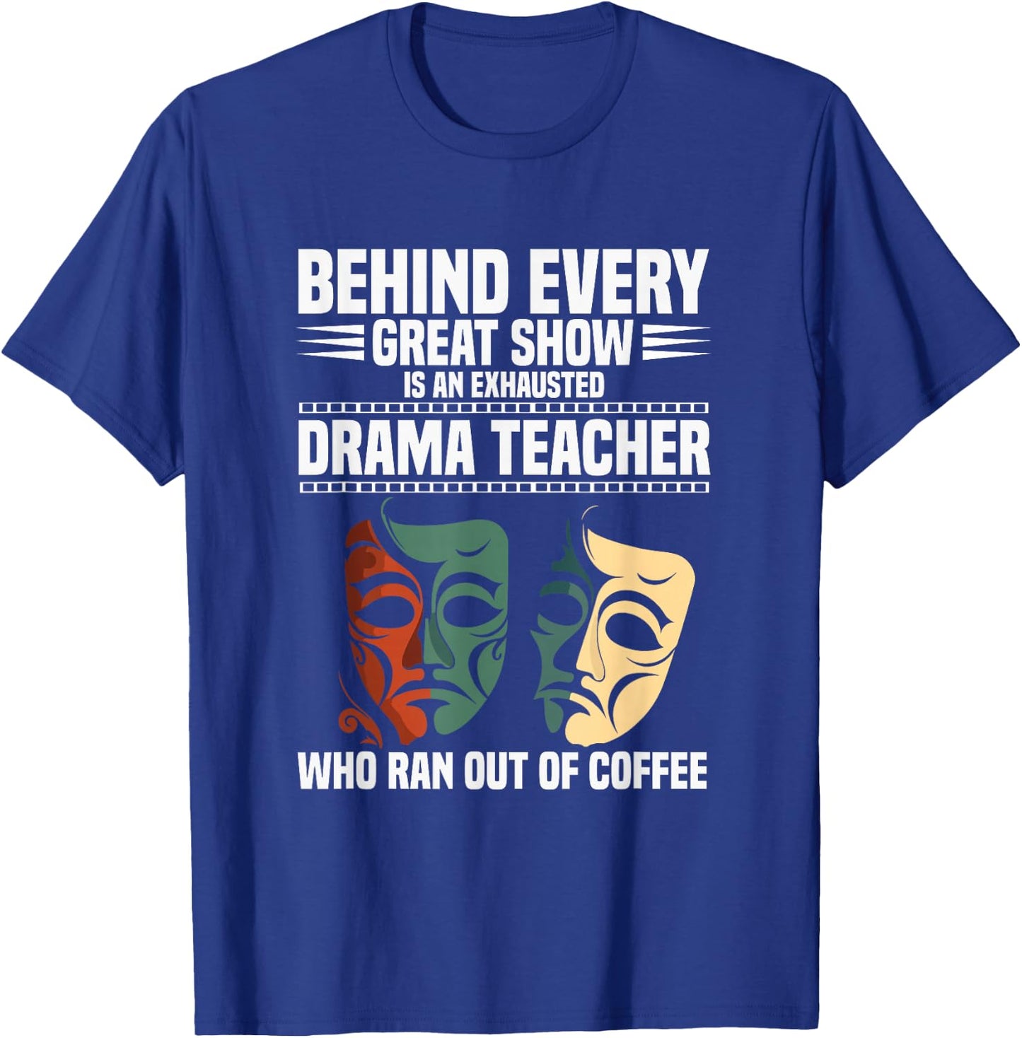 Theatre Teacher Drama Lover Theatre Mask Drama Teacher T-Shirt - T-Shirt | Royal