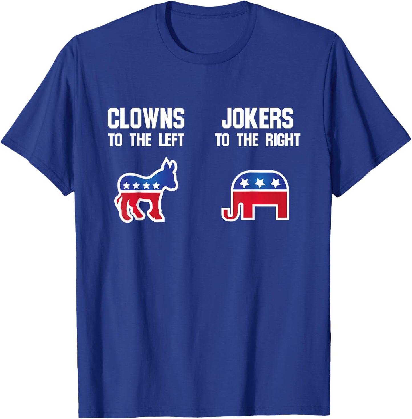 Libertarian T Shirt - Clowns to The Left Jokers to The Right T-Shirt - T-Shirt | Royal