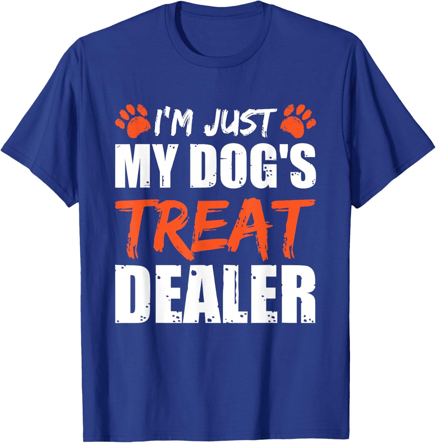 I'm Just My Dog's Treat Dealer T-Shirt - T-Shirt | Royal