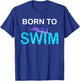 Girls Born to Swim Purple Ombre Freestyle Swimmers Swim Meet T-Shirt - T-Shirt | Royal