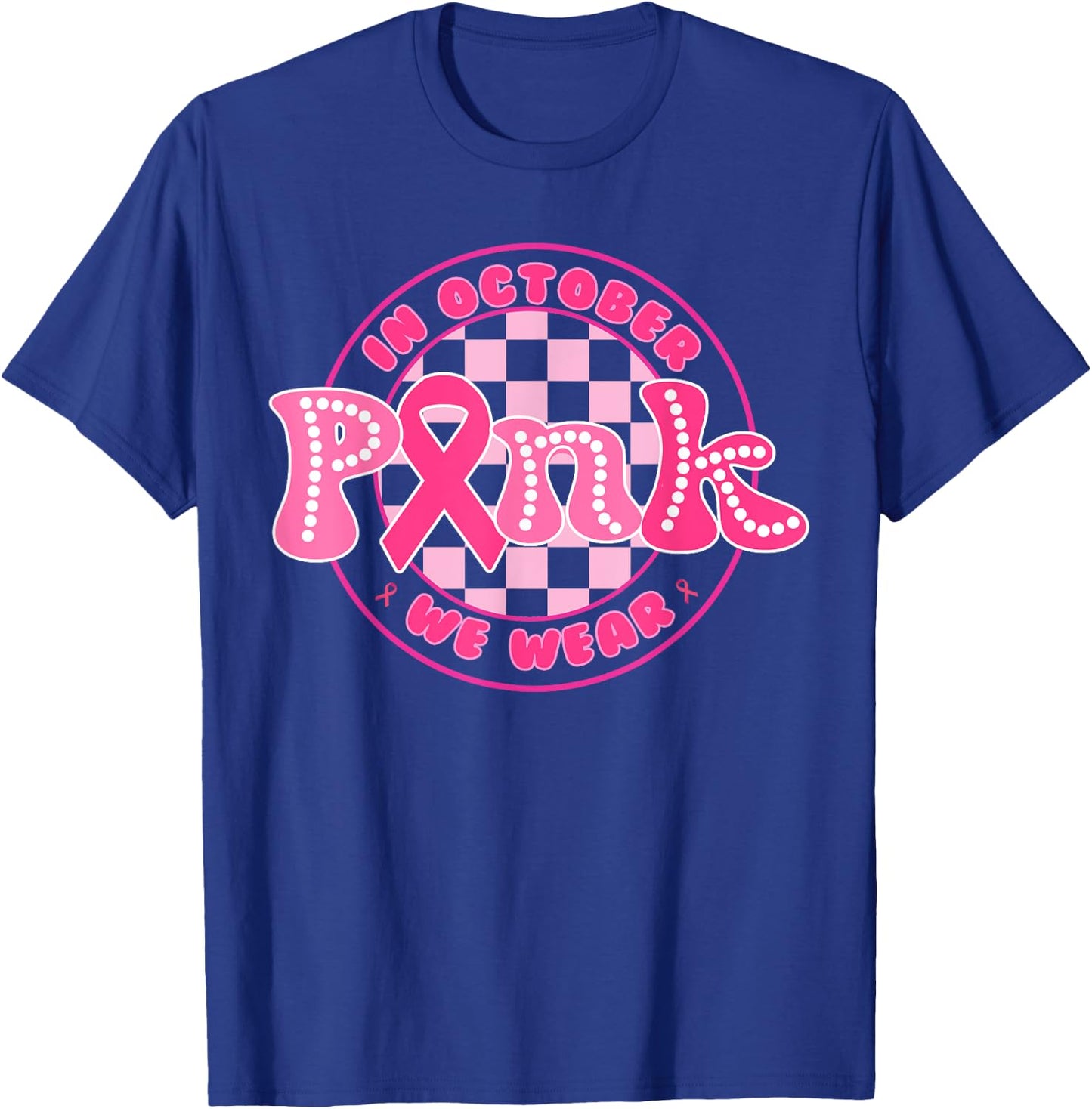In October We Wear Pink Ribbon Breast Cancer Awareness T-Shirt - T-Shirt | Royal