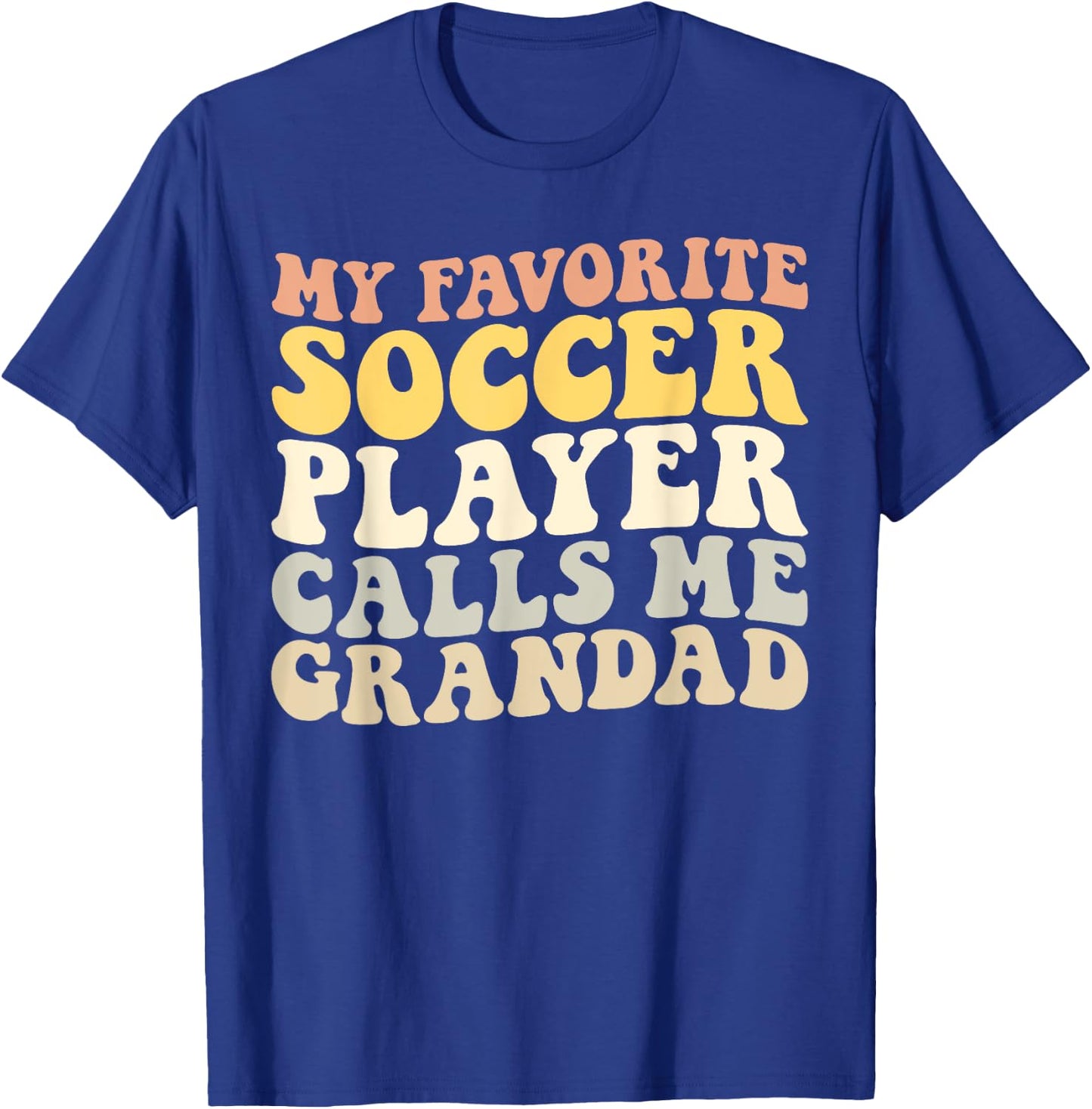 My Favorite Soccer Player Calls Me Grandad Funny Grandpa T-Shirt - T-Shirt | Royal
