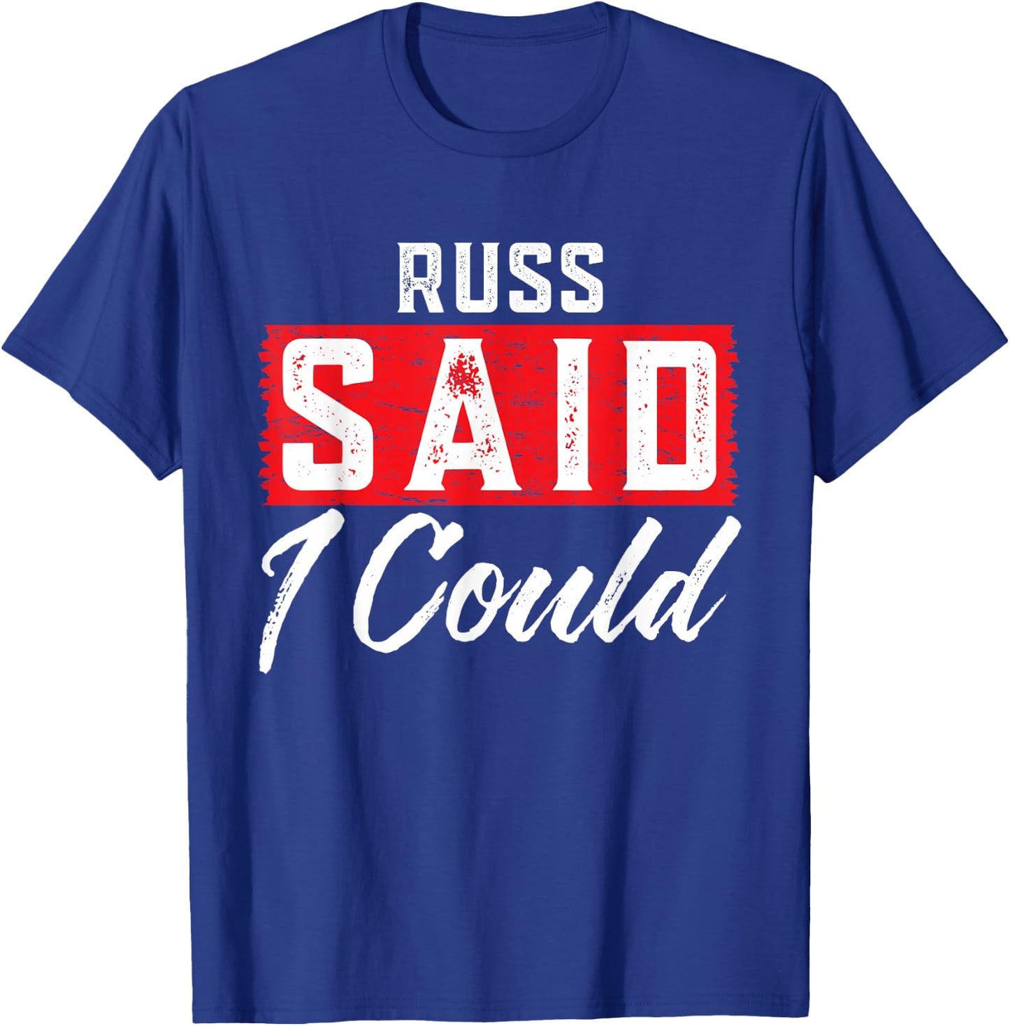RUSS Said I Could Name Funny RUSS T-Shirt - T-Shirt | Royal