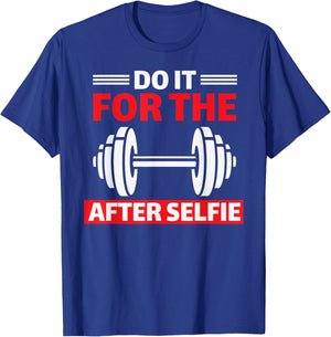 Do It For The After Selfie Workout Gym T-Shirt - T-Shirt | Royal