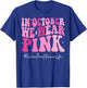 Nurse Practitioner We Wear Pink Breast Cancer Awareness T-Shirt - T-Shirt | Royal