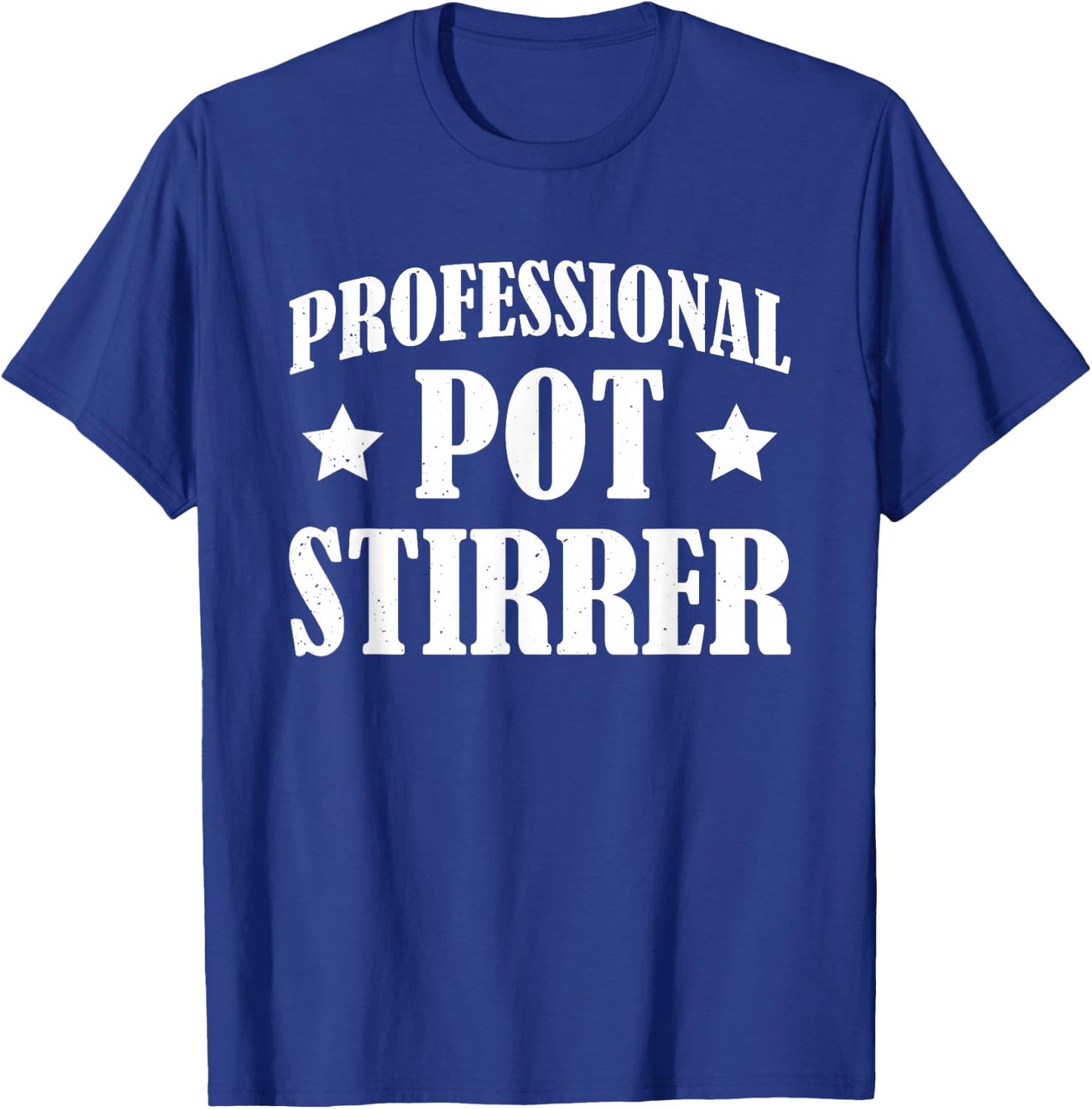 Professional Pot Stirrer T-Shirt - T-Shirt | Royal