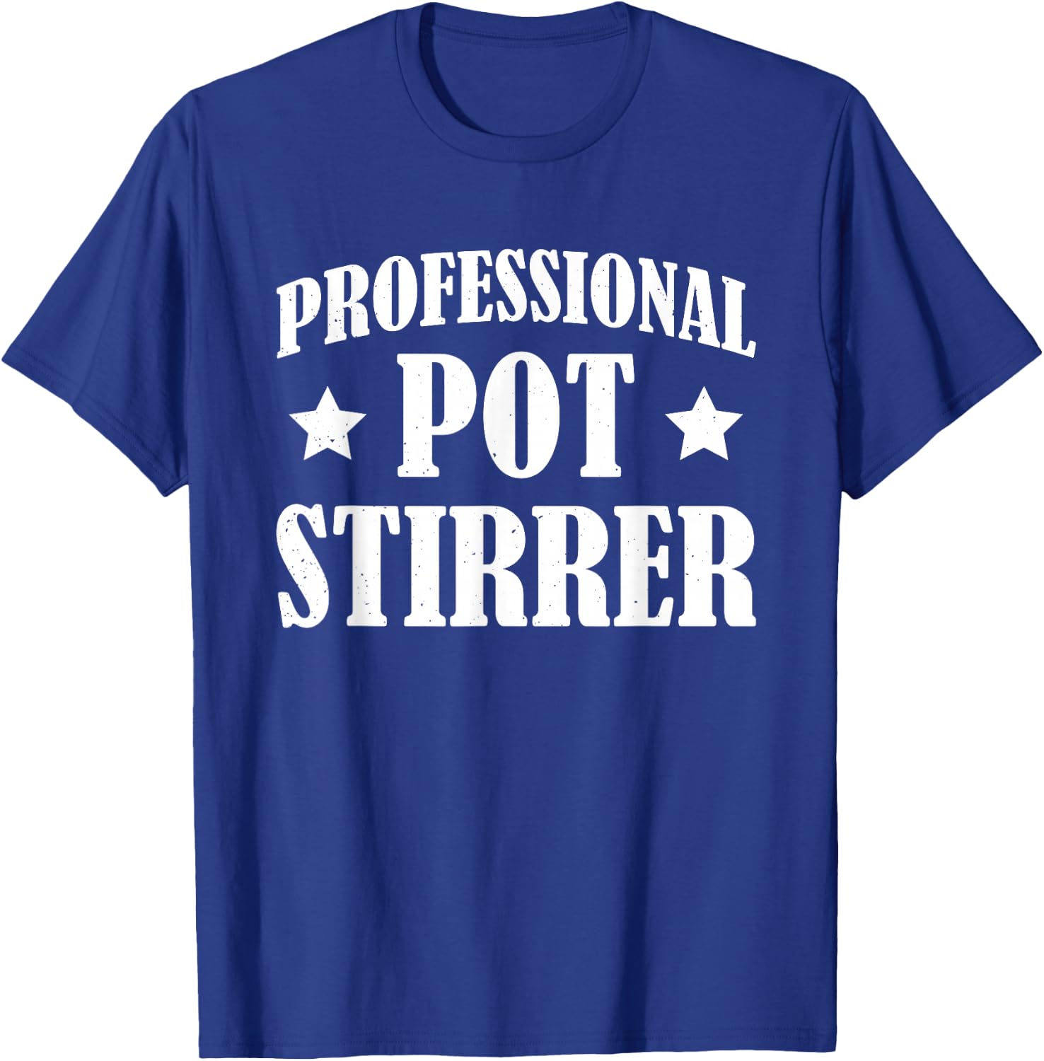 Professional Pot Stirrer T-Shirt - T-Shirt | Royal