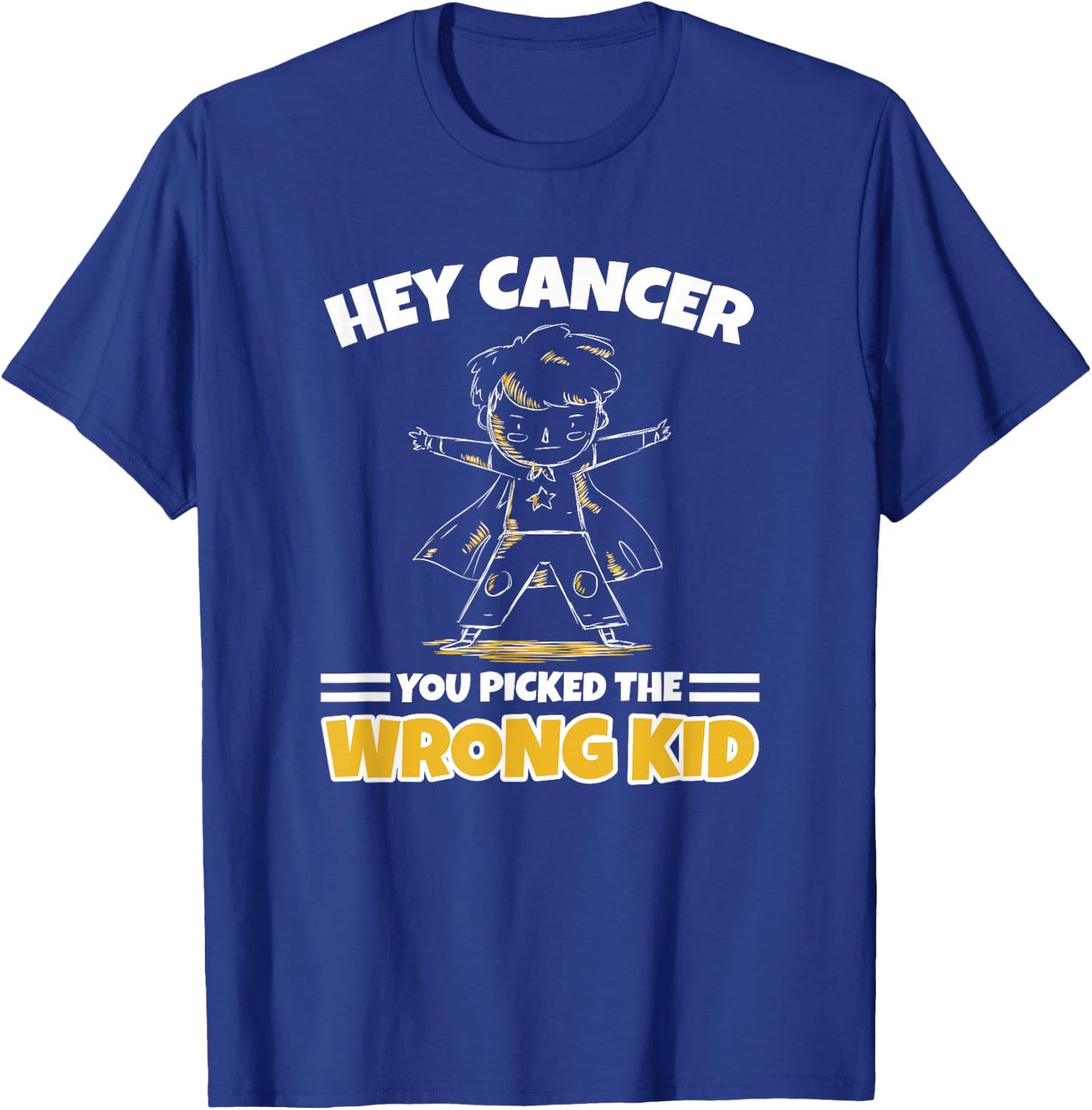 You Picked The Wrong Kid - Childhood Cancer Warrior Boy T-Shirt - T-Shirt | Royal