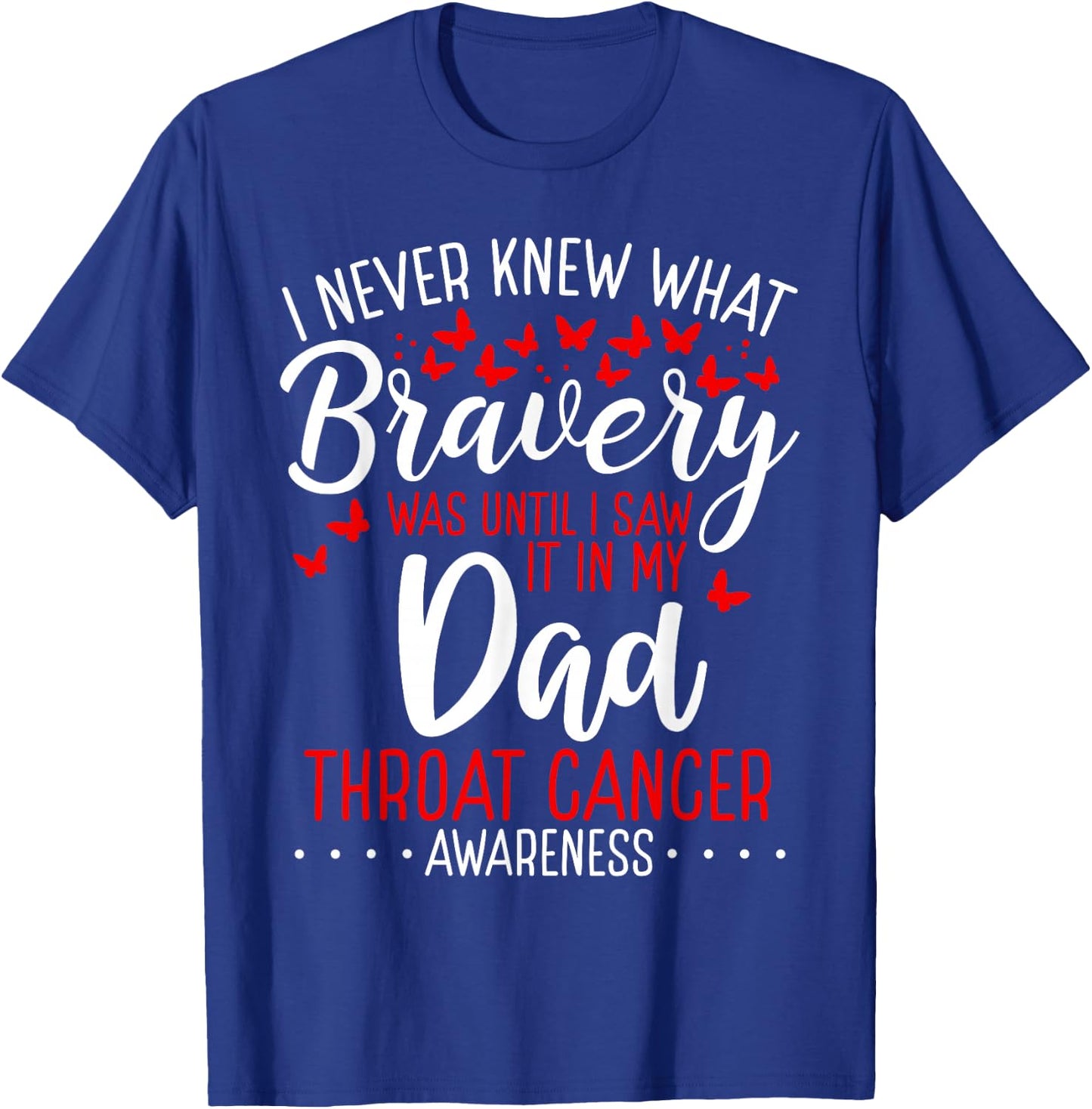 Throat Cancer Awareness Dad Fathers Day Warrior Survivor T-Shirt - T-Shirt | Royal